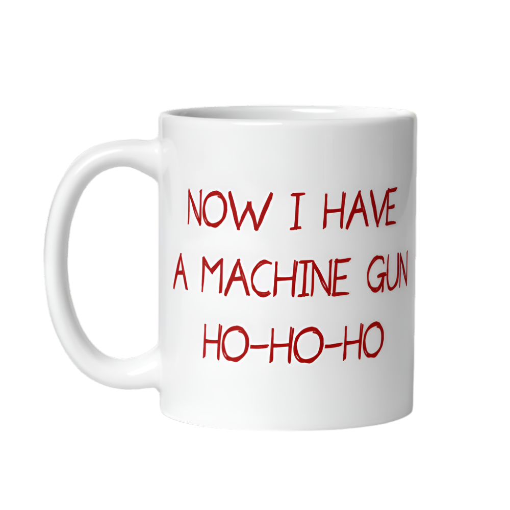Now I have a machine gun. Ho Ho Ho Mug